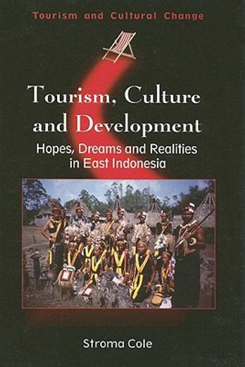 tourism, culture and development,hopes, dreams and realities in east indonesia