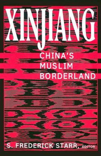 xinjiang,china´s muslim borderland