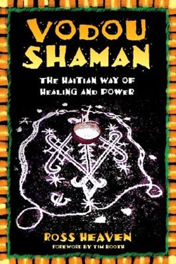 vodou shaman,the haitian way of healing and power