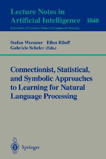 connectionist, statistical and symbolic approaches to learning for natural language processing (in English)