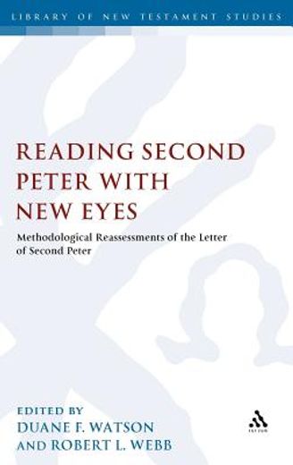 reading second peter with new eyes,methodological reassessments of the letter of second peter
