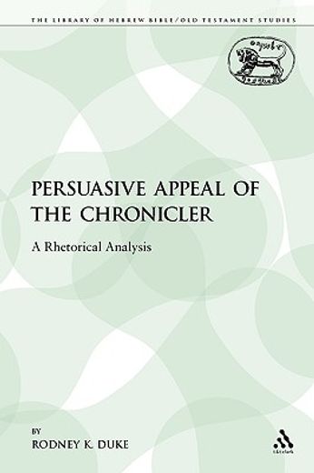 the persuasive appeal of the chronicler,a rhetorical analysis