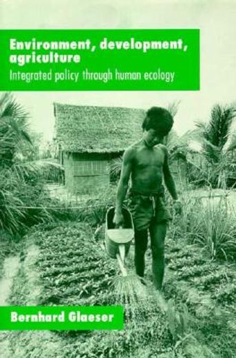 environment, development, agriculture,integrated policy through human ecology