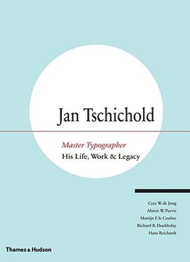 jan tschichold master typographer,his life, work & legacy