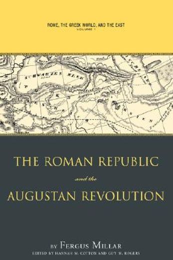 rome the greek world, and the east,the roman republic and the augustan revolution