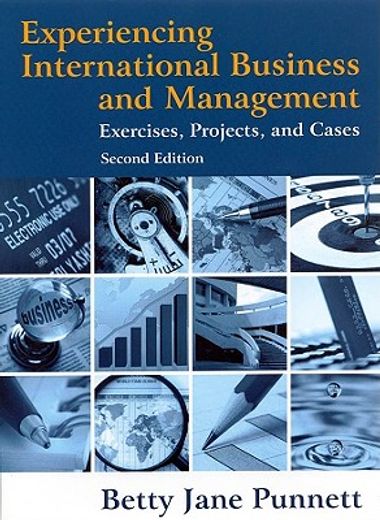 experiencing international business and management,exercises, projects, and cases