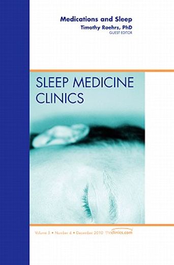 Medications and Sleep, an Issue of Sleep Medicine Clinics: Volume 5-4 (en Inglés)