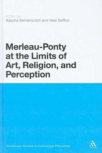 merleau-ponty at the limits of art, religion and perception
