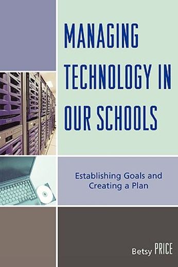 managing technology in our schools,establishing goals and creating a plan