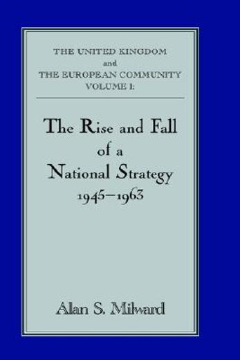the rise and fall of a national strategy 1945-1963