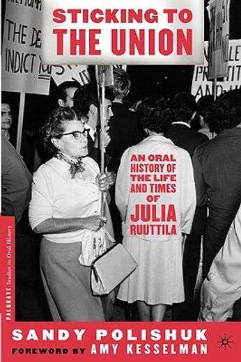 sticking to the union,an oral history of the life and times of julia ruuttila