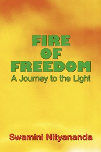 fire of freedom,a journey to the light