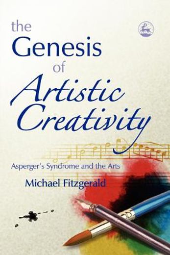 the genesis of artistic creativity,asperger´s syndrome and the arts