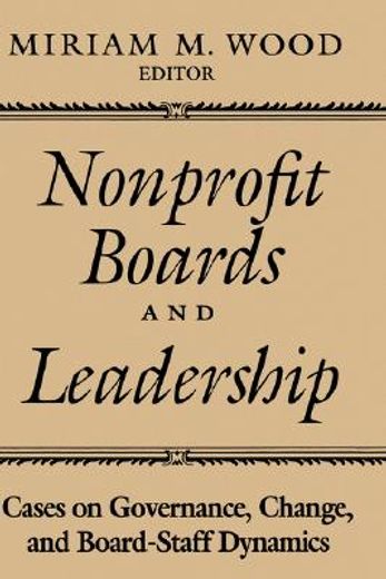 nonprofit boards and leadership,cases on governance, change, and board-staff dynamics