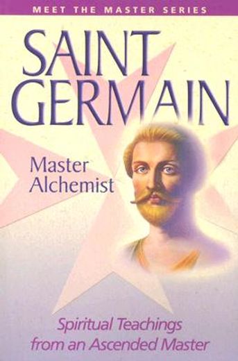 saint germain, master alchemist,teaching of elizabeth clare prophet (en Inglés)