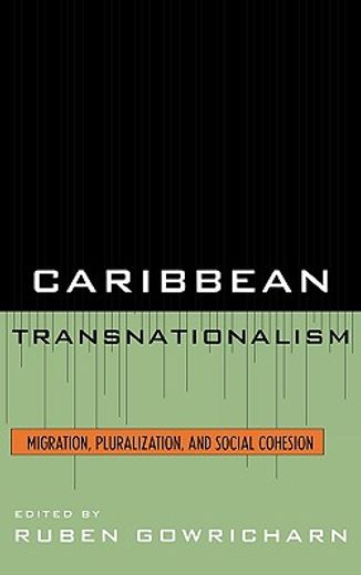 caribbean transnationalism,migration, pluralisation, and social cohesion