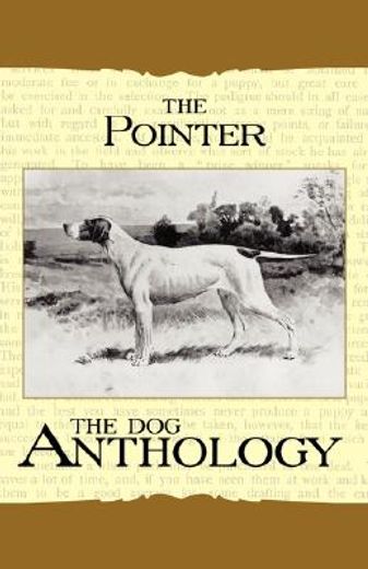 pointer - a dog anthology (a vintage dog books breed classic)