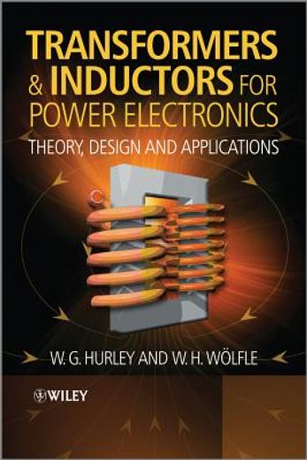 transformers and inductors for power electronics: theory, design and applications