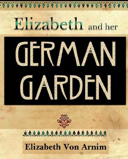 elizabeth and her german garden