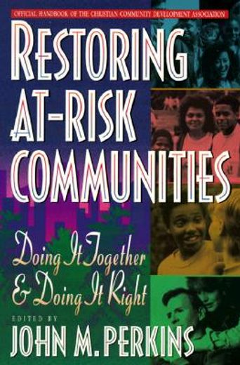 restoring at-risk communities,doing it together and doing it right