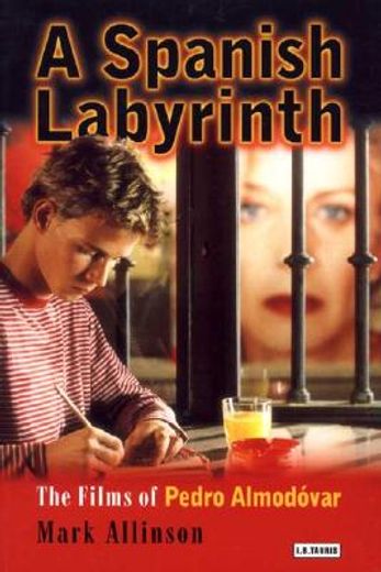 a spanish labyrinth,the films of pedro almodovar