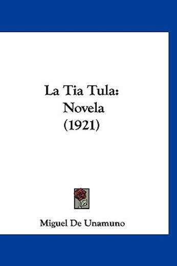 La tia Tula: Novela (1921) (in Spanish)