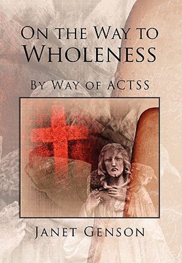 on the way to wholeness,by way of a. c. t. s. s.