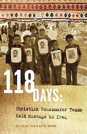 118 days,christian peacemaker teams held hostage in iraq
