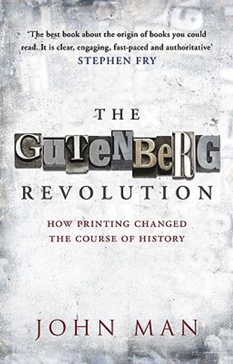 the gutenberg revolution,how printing changed the course of history