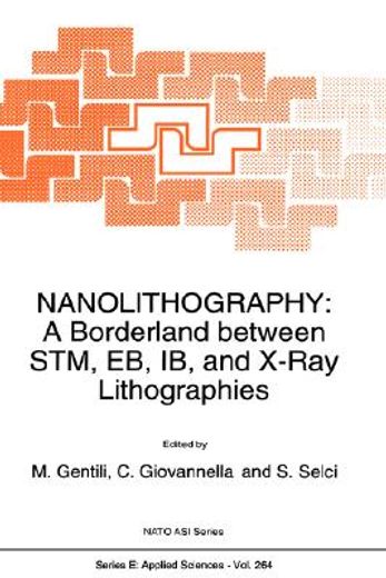 nanolithography: a borderland between stm, eb, ib, and x-ray lithographies (in English)