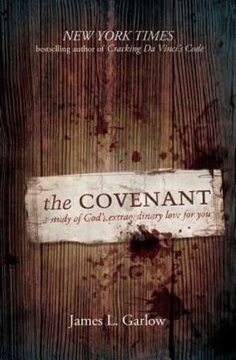 the covenant,a study of god´s extraordinary love for you (in English)