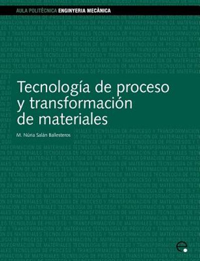 Tecnología de proceso y transformación de materiales (Aula Politècnica)