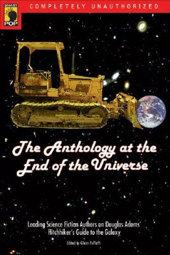 the anthology at the end of the universe,leading science fiction authors on douglas adams´ the hitchhiker´s guide to the galaxy