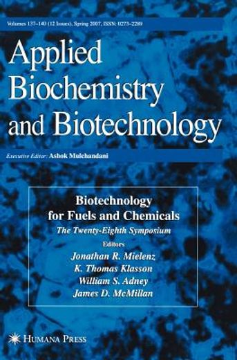biotechnology for fuels and chemicals,the twenty-eighth symposium