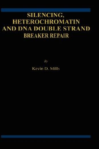silencing, heterochromatin and dna double strand break repair (en Inglés)