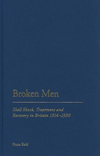 broken men,shell shock, treatment and recovery in britain 1914-1930