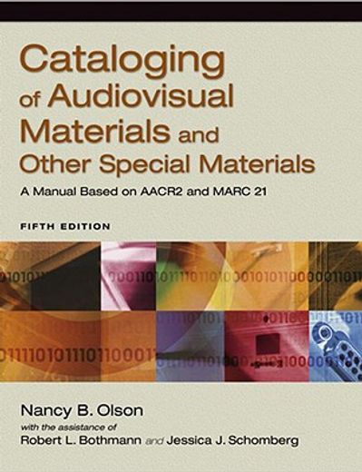 cataloging of audiovisual materials and other special materials,a manual based on aacr2 and marc 21