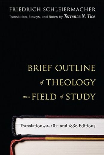 brief outline of theology as a field of study,translation of the 1811 and 1830 editions