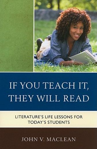 if you teach it, they will read,literature´s life lessons for today´s students