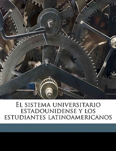 el sistema universitario estadounidense y los estudiantes latinoamericanos