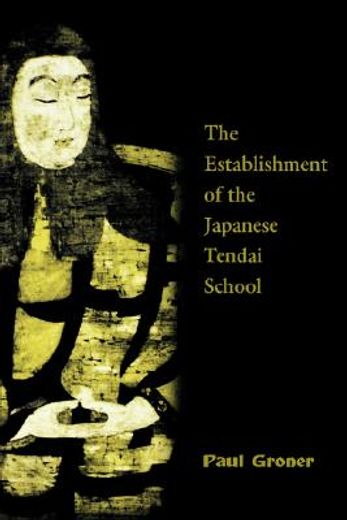 saicho,the establishment of the japanese tendai school