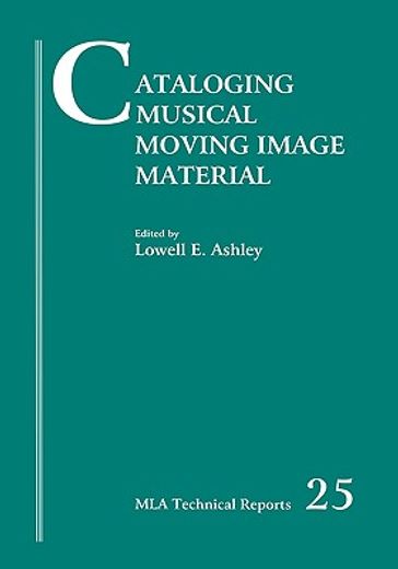 cataloging musical moving image material,a guide to the bibliographic control of video recordings and films of musical performances and other