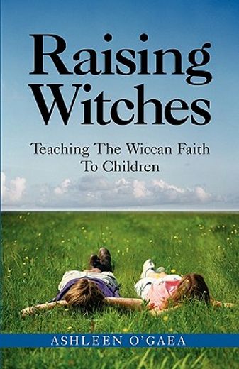 raising witches,teaching the wiccan faith to children (in English)