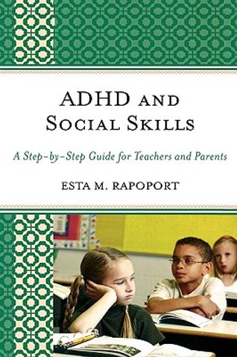 adhd and social skills,a step-by-step guide for teachers and parents