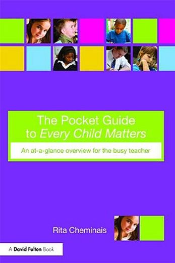 the pocket guide to every child matters,an at the glance overview for the busy teacher