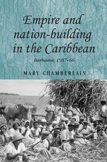 empire and nation-building in the caribbean,barbados, 1937-66