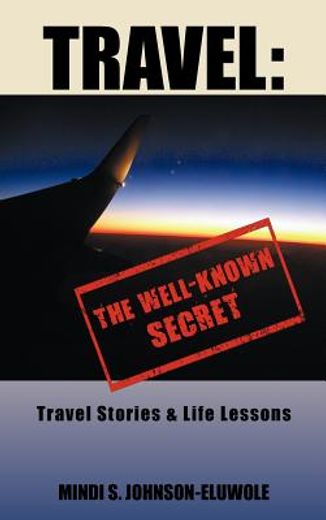 travel,the well-known secret: travel stories & life lessons
