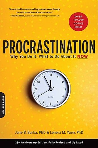 procrastination,why you do it, what to do about it