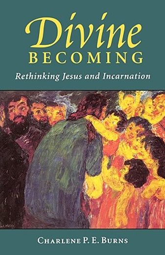 divine becoming,rethinking jesus and incarnation