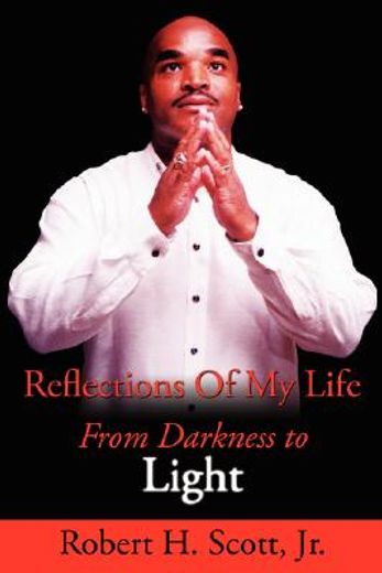 reflections of my life: from darkness to light